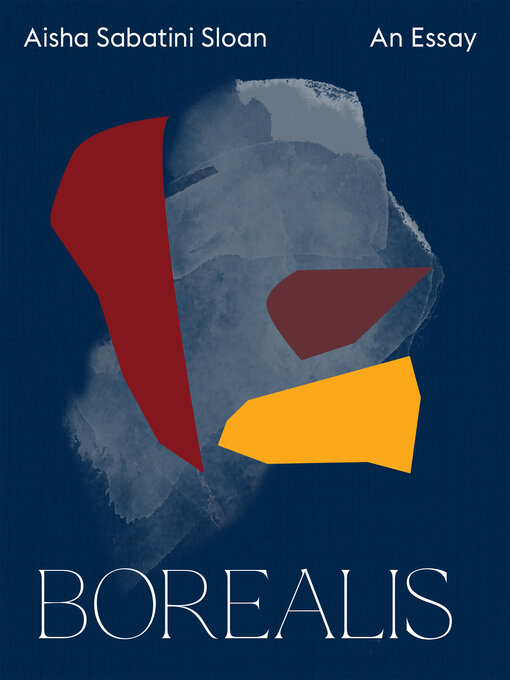 Title details for Borealis by Aisha Sabatini Sloan - Available